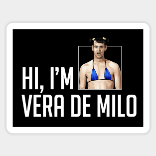 Hi, I'm Vera De Milo Magnet